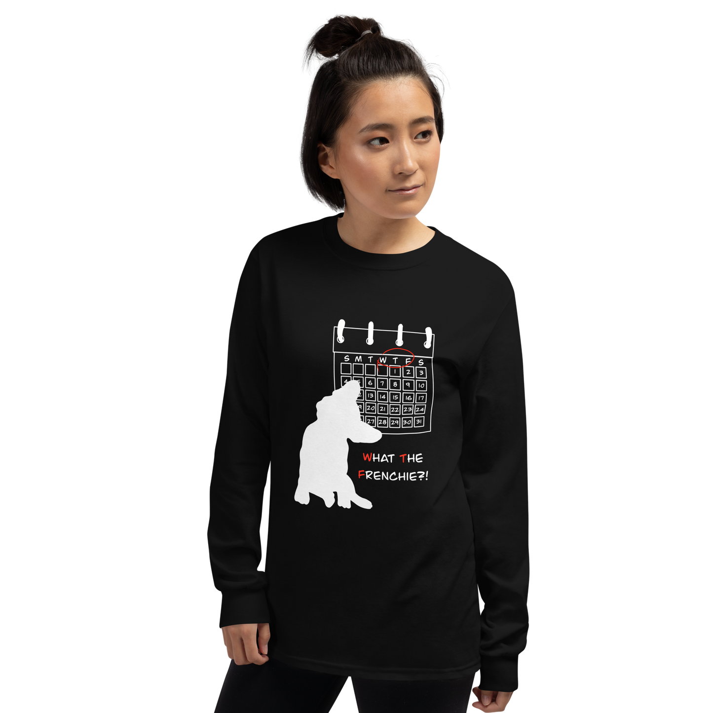 WHAT THE FRENCHIE? Long Sleeve Shirt