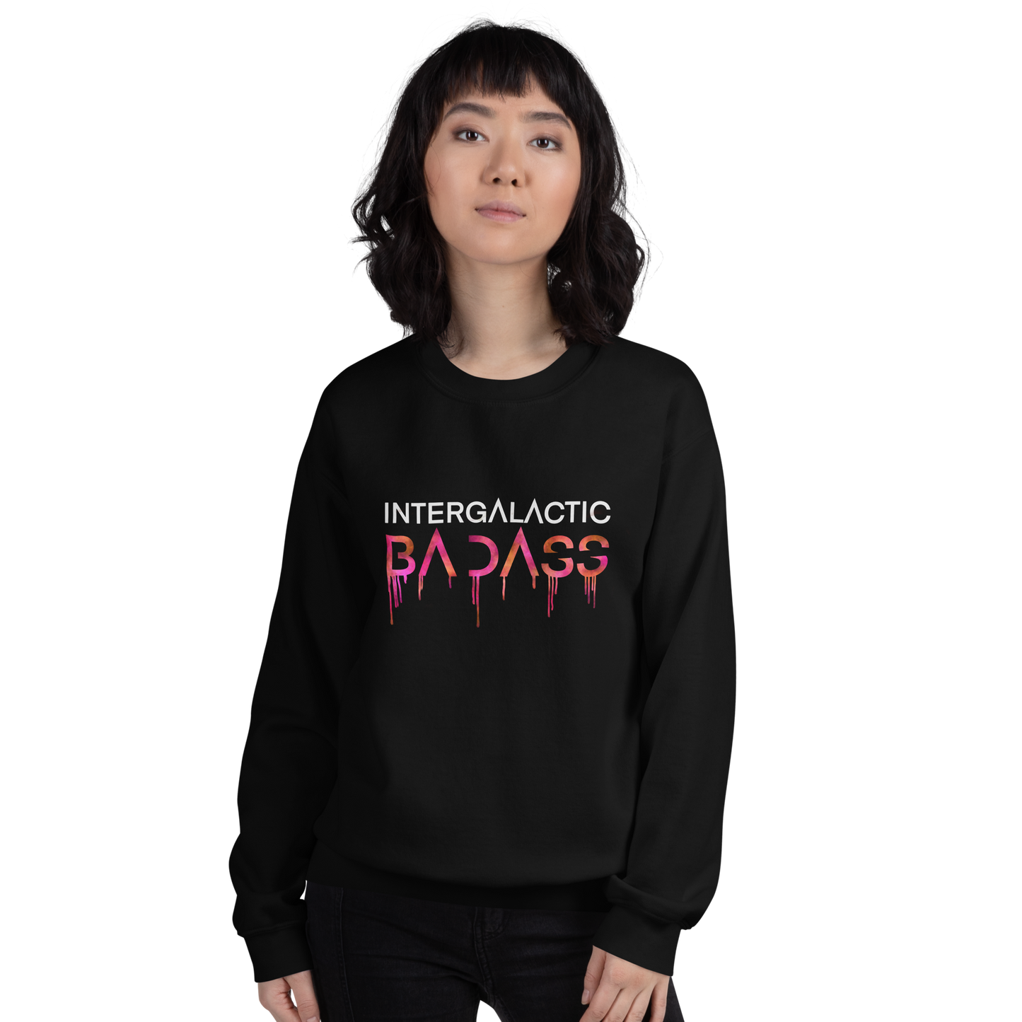 INTERGALACTIC BADASS Sweatshirt
