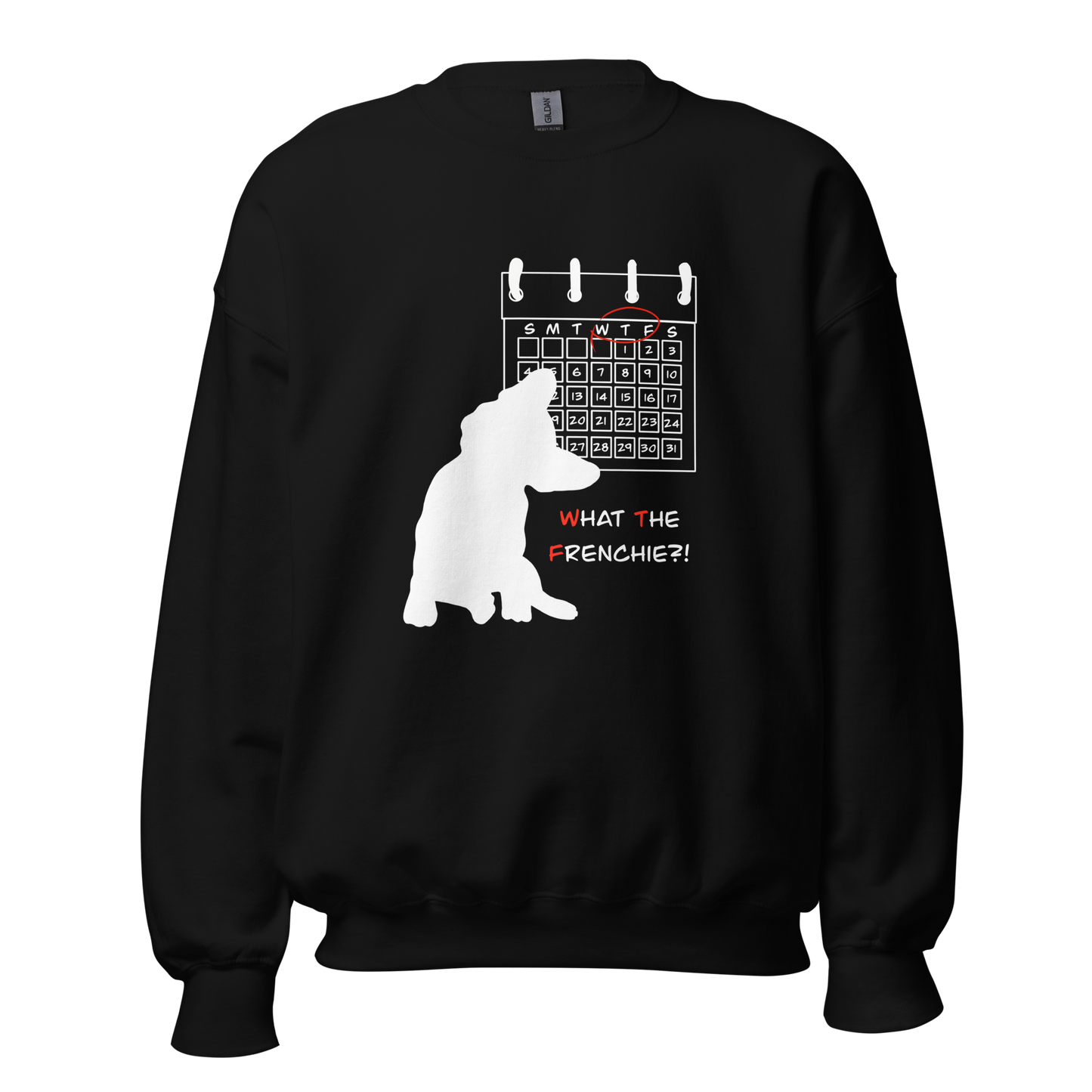 WHAT THE FRENCHIE? Sweatshirt