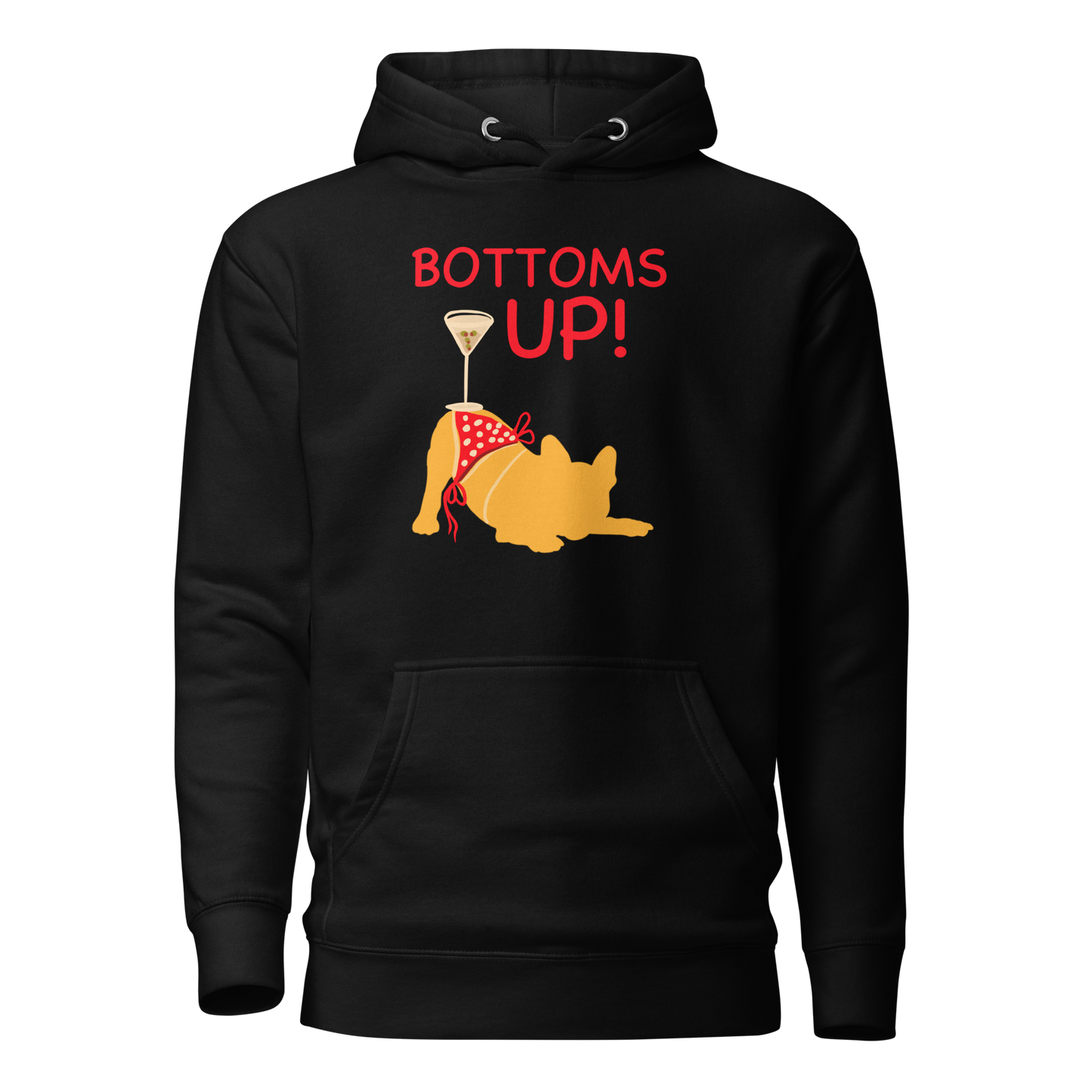 BOTTOMS UP Hoodie