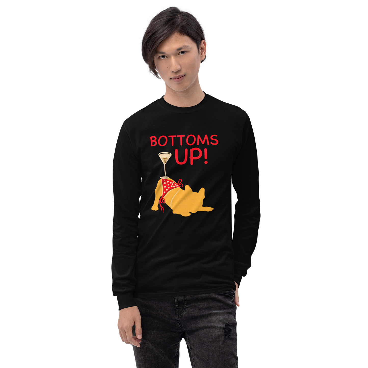 BOTTOMS UP Long Sleeve Shirt