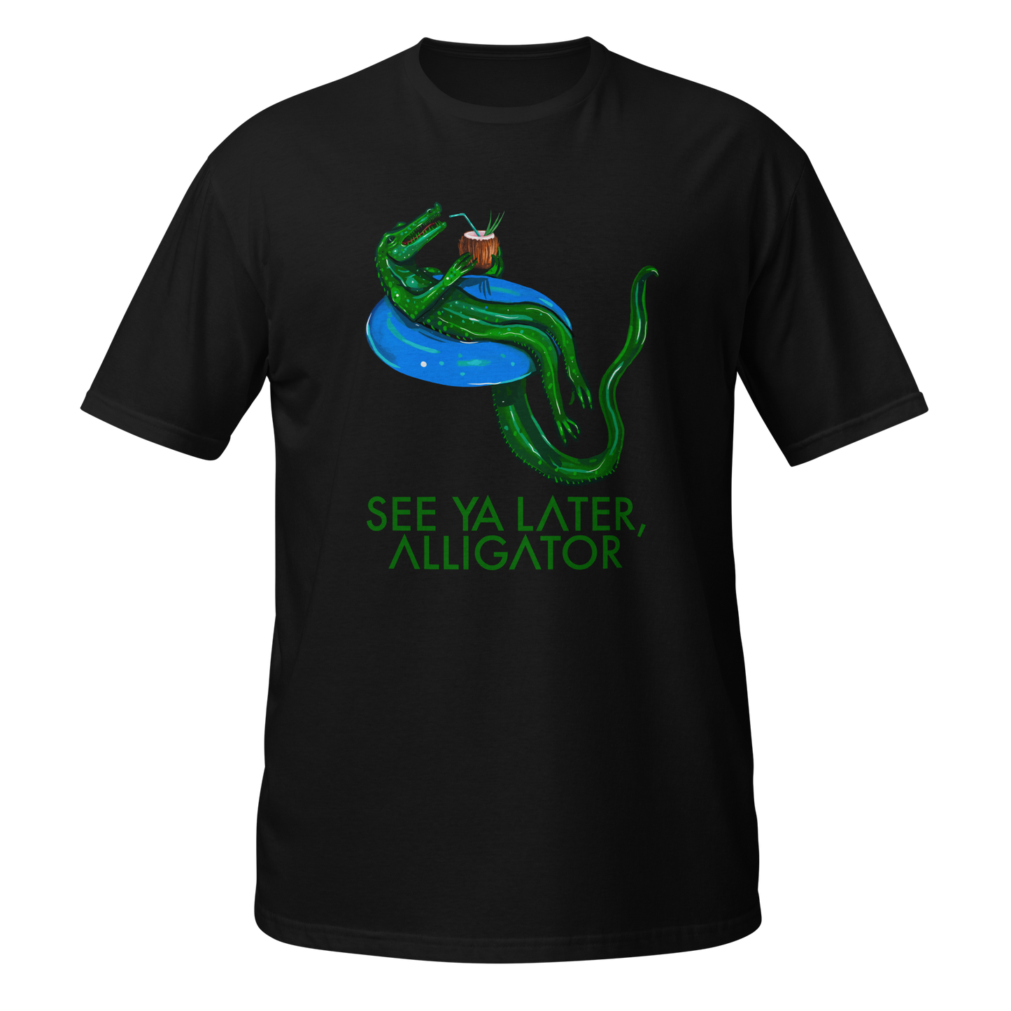 SEE YA LATER, ALLIGATOR T-Shirt