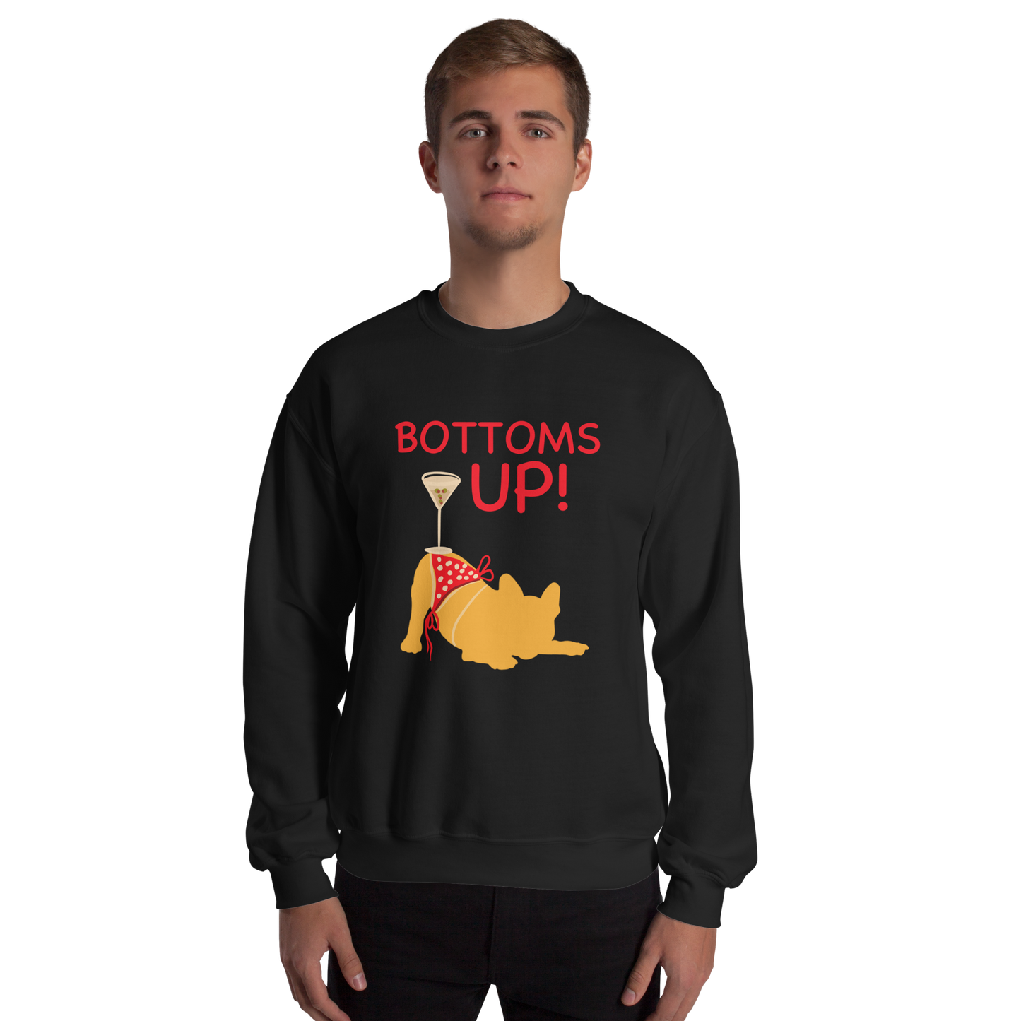 BOTTOMS UP Sweatshirt