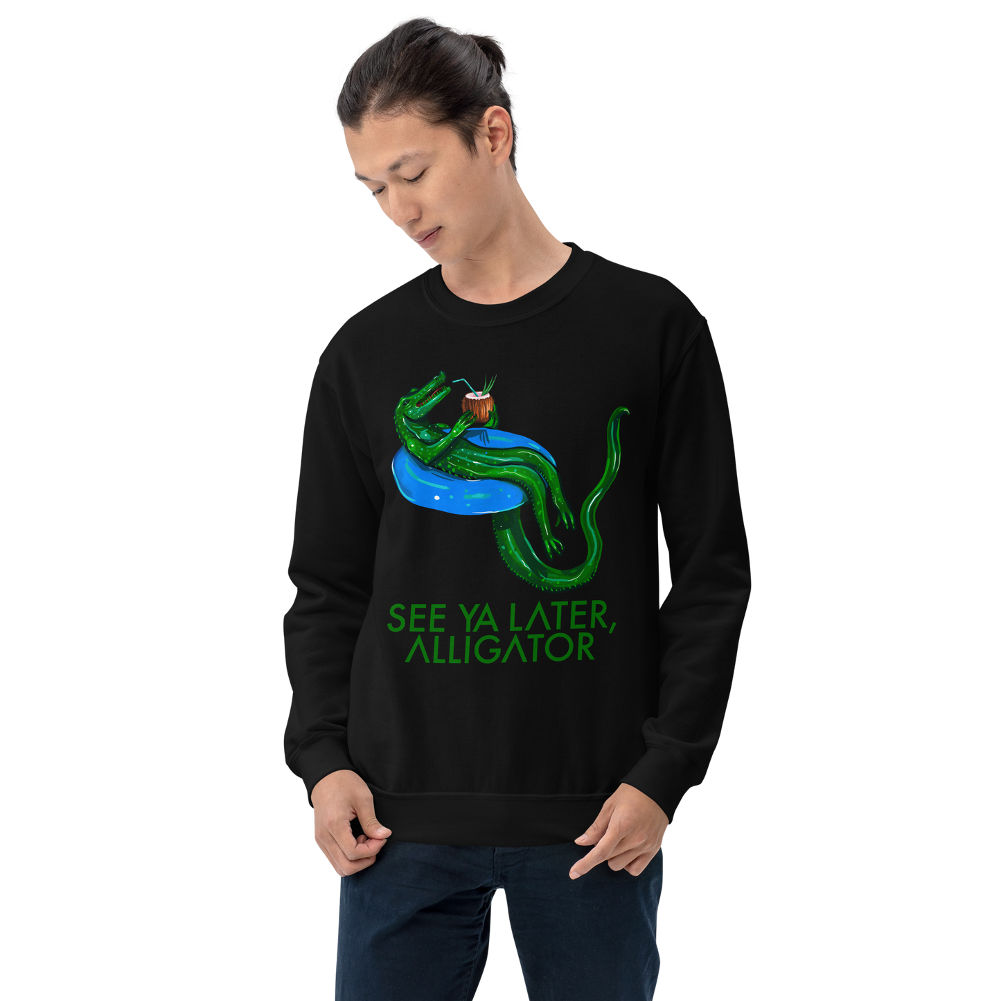 SEE YA LATER, ALLIGATOR Sweatshirt