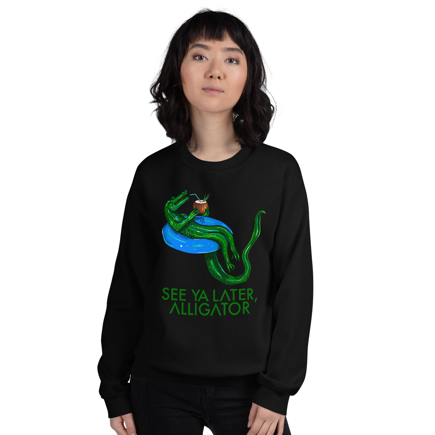 SEE YA LATER, ALLIGATOR Sweatshirt